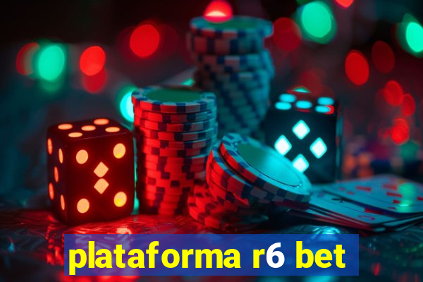 plataforma r6 bet